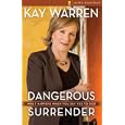 Dangerous Surrender: What It Takes to Change Your World