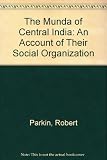 The Munda of central India : an account of their social organization