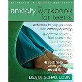 The Anxiety Workbook for Teens: Activities to Help You Deal with Anxiety and Worry