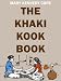 Books : THE KHAKI KOOK BOOK; A Collection of a Hundred Cheap and Practical Recipes Mostly from Hindustan [Original Illustrated]