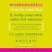 Womenomics: Write Your Own Rules for Success | [Claire Shipman, Katty Kay]