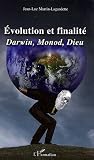 Evolution et finalit� : Darwin, Monod, Dieu