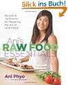 Ani's Raw Food Essentials: Recipes and Techniques for Mastering the Art of Live Food
