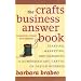 The Crafts Business Answer Book: Starting, Managing, and Marketing a Homebased Arts, Crafts, or Design Business
