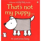 That's Not My Puppy: Its Coat Is Too Hairy (Usborne Touchy Feely)