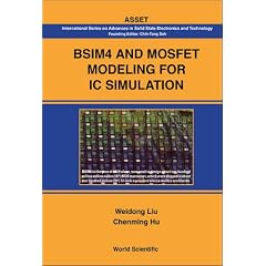 BSIM4 and MOSFET Modeling for IC Simulation (International Series on Advanced in Solid State Electronics and Technology)