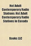 Hot Adult Contemporary Radio Stations: Hot Adult Contemporary Radio Stations in Canada-
