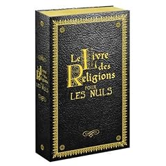 Le Livre des Religions pour les Nuls : Le Juda�sme pour les Nuls ; Le Christianisme pour les Nuls ; L'Islam pour les Nuls ; La Torah pour les Nuls ; La Bible pour les Nuls ; Le Coran pour les Nuls