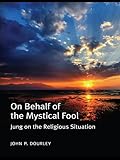 Jung and his mystics : in the end it all comes to nothing