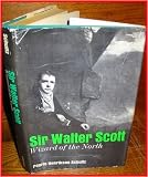 The Wizard Of The North: The Life Of Sir Walter Scott