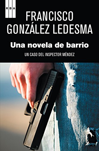 Una novela de barrio. (Inspector Méndez) (Spanish Edition)
