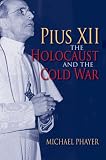 Pius XII, the Holocaust, and the Cold War