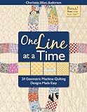 One Line at a Time: 24 Geometric Machine-Quilting Designs Made Easy [With Inchie Ruler Tape] - Charlotte Warr Andersen