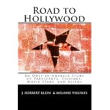Road to Hollywood: An Only-in-America Story of Presidents, Tycoons, Movie Stars, and Aliens