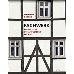 Fachwerk: Entwicklung Instandsetzung Neubau