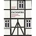 Fachwerk: Entwicklung Instandsetzung Neubau