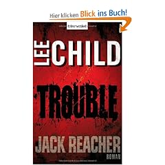 Trouble: Ein Jack-Reacher-Roman