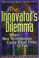 The Innovator's Dilemma