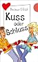 Kuss oder Schluss, aus der Reihe Freche M�dchen - freche B�cher