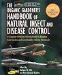 The Organic Gardener's Handbook of Natural Insect and Disease Control: A Complete Problem-Solving Guide to Keeping Your Garden and Yard Healthy Without Chemicals