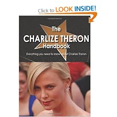 The Charlize Theron Handbook - Everything You Need to Know about Charlize Theron