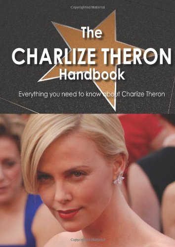The Charlize Theron Handbook - Everything you need to know about Charlize Theron