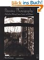 Primitive Photography. A Guide to Making Cameras, Lenses and Photographs: A Guide to Making Cameras, Lenses, and Calotypes