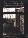 Primitive Photography: A Guide to Making Cameras, Lenses, and Calotypes