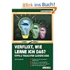 Verflixt, wie lerne ich das?: Tipps & Tricks für clevere Kids Verflixt, wie lerne ich das?: Tipps & Tricks für clevere Kids