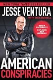 American Conspiracies: Lies, Lies, and More Dirty Lies that the Government Tells Us [Paperback]