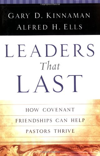 Leaders That Last: How Covenant Friendships Can Help Pastors Thrive