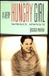 A Very Hungry Girl: How I Filled Up on Life...and How You Can, Too!