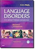 Language disorders from infancy through adolescence : assessment & intervention