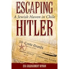 Escaping Hitler: A Jewish Haven in Chile (Judaic Studies Series) by Eva Goldschmidt Wyman