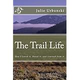 the trail life how i loved it hated it and learned from it