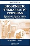 Handbook of Biogeneric Therapeutic Proteins: Regulatory, Manufacturing, Testing, and Patent Issues