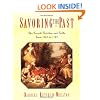 Savoring the Past: The French Kitchen and Table from 1300 to 1789