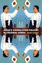 Japanese Assimilation Policies in Colonial Korea, 1910-1945 (Korean Studies of the Henry M. Jackson School of International Studies)
