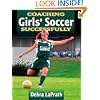 Coaching Girls' Soccer Successfully (Coaching Successfully)