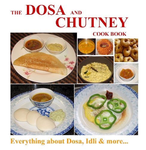 The Dosa and Chutney Cook Book, Indian Recipes