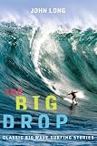 The Big Drop: Classic Big Wave Surfing Stories