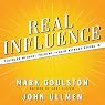 Real Influence: Persuade Without Pushing and Gain Without Giving In