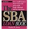 The SBA Loan Book (Get A Small Business Loan--even With Poor Credit, Weak Collateral, And No Experience) (Paperback)