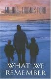What We Remember