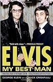 Elvis: My Best Man: Radio Days, Rock 'n' Roll Nights, and My Lifelong Friendship with Elvis Presley
