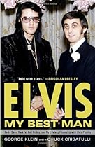 Elvis: My Best Man: Radio Days, Rock 'n' Roll Nights, and My Lifelong Friendship with Elvis Presley