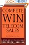 Compete & WIN in Telecom Sales - A Step-by-Step Guide for Successful Selling