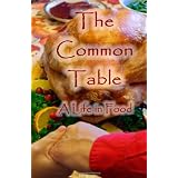 The Common Table: A Life in Food