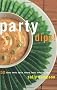 Party Dips!: 50 Zippy, Zesty, Spicy, Savory, Tasty, Tempting Dips