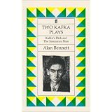 Two Kafka Plays: Kafka's Dick & The Insurance Man: 'Kafka's Dick' and 'The Insurance Man''